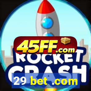 29 bet .com